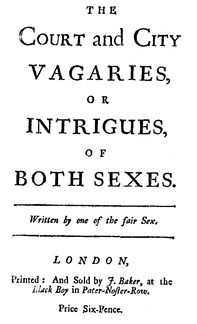 One of the fair Sex, Court and City Vagaries (London, J. Baker [1711]).