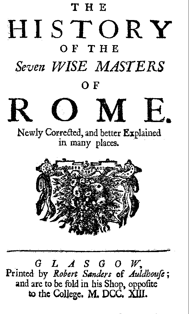 The History of the Seven Wise Masters of Rome (Glasgow: R. Sanders, 1713).