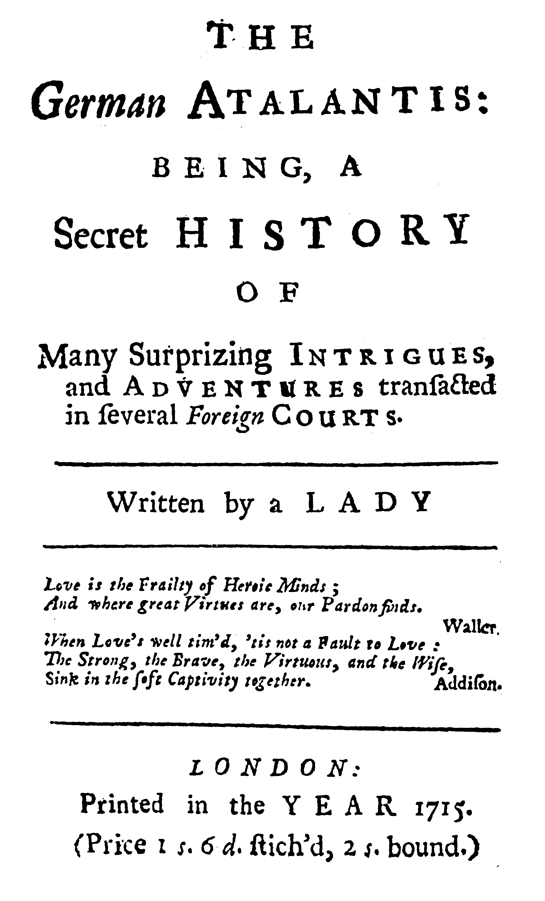 A Lady, The German Atalantis ([London: E. Curll/ W. Hinchcliffe/ J. Roberts/ A. Bettesworth] 1715).