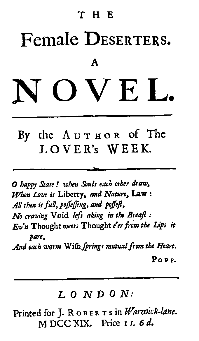 The Female Deserters. A Novel. By the Author of The Lover's Week (London: J. Roberts, 1719).