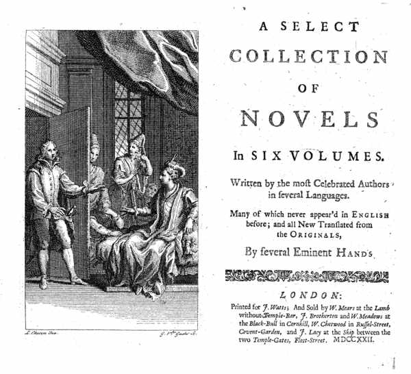 A Select Collection of Novels in six volumes written by the most Celebrated Authors in several Languages [...] all new translated from the Originals by several eminent hands (London: W. Mears/ J. Broterton/ W. Meadows/ W. Chetwood/ J. Lacy, 1722).