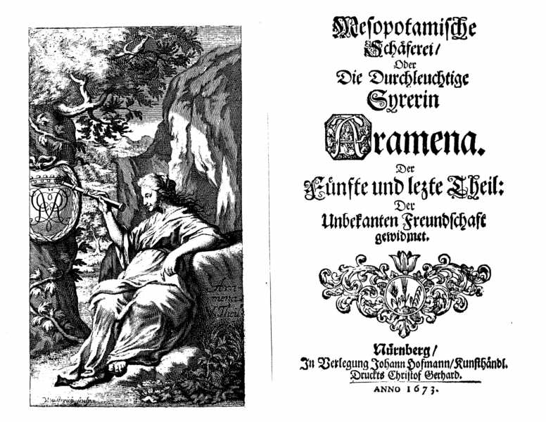 [Anton Ulrich Herzog zu Braunschweig und Lüneburg,] Mesopotamische Schäferei, oder Die durchleuchtige Syrerin Aramena. Der Fünfte und letzte Theil (Nürnberg: J. Hofmann, 1673).