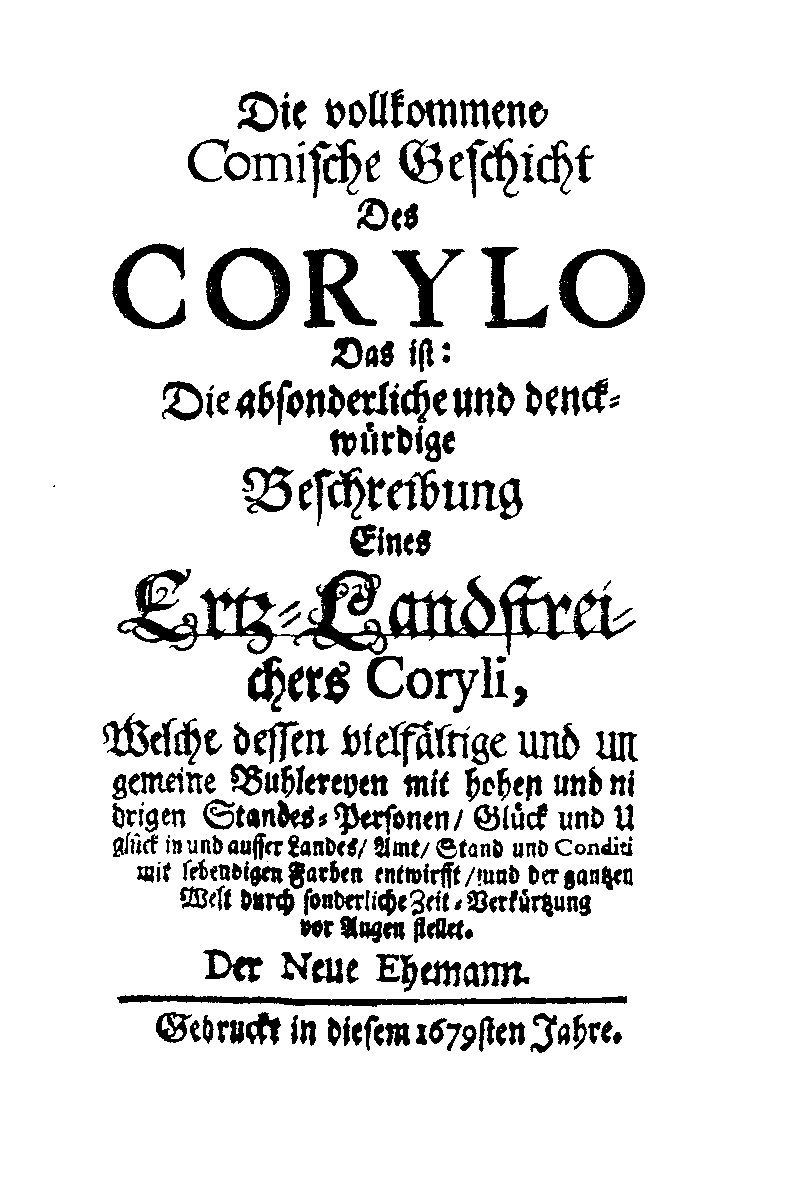 [Johann Beer,] Die vollkommene comische Geschicht des Corylo (1679).