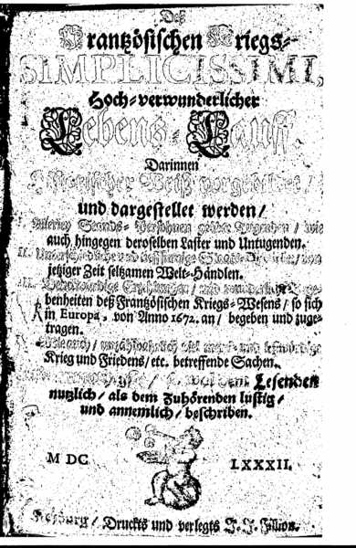 Deß frantzösischen Kriegs-Simplicissimi, Hoch-verwunderlicher Lebens-Lauff (Freyburg: J. J. Fillion, [Ulm: Matth. Wagner?] 1682).