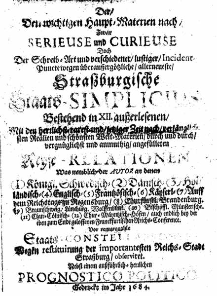 Der, Den wichtigen Haupt-Materien nach, Zwar Serieuse und Curieuse doch der Schreib-Art und verschiedener, lustiger, Incident-Puncte wegen überaußergötzliche, allerneueste, Straßburgische Staats-Simplicius (1684).