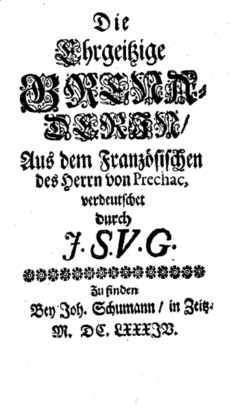 Jean de Préchac, Die Ehrgeitzige Grenaderin, Aus dem Französischen des Herrn von Prechac, verdeutschet durch J. S. V. G. (Zeitz: Johann Schumann, 1684).