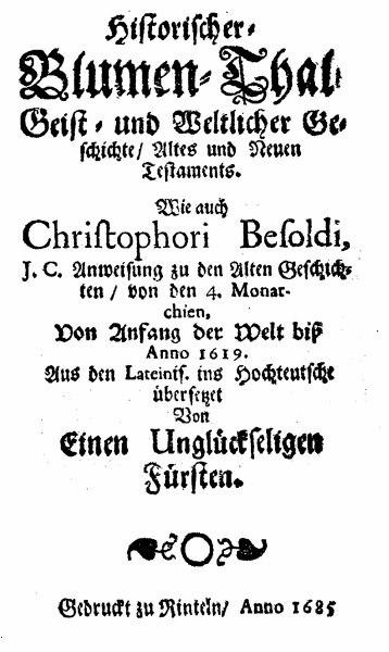 Jean de Bussières/ Christoph Besold, Historischer-Blumen-Thal, Geist- und Weltlicher Geschichte, Altes und Neuen Testaments (Rinteln, 1685).