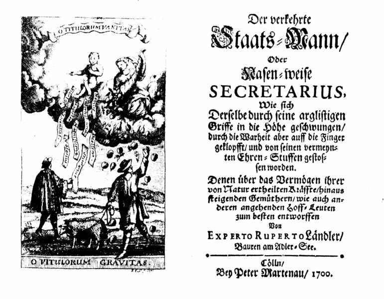 [Johann Beer =] Exprtus Rupertus, Der verkehrte Staats-Mann, oder Nasen-weise Secretarius (Cölln: Peter Martenau, 1700).