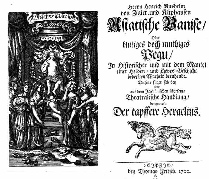 Ziegler und Kliphausen, Heinrich Anselm von, Asiatische Banise, oder blutiges doch muthiges Pegu (Leipzig: Th. Fritsch, 1700).