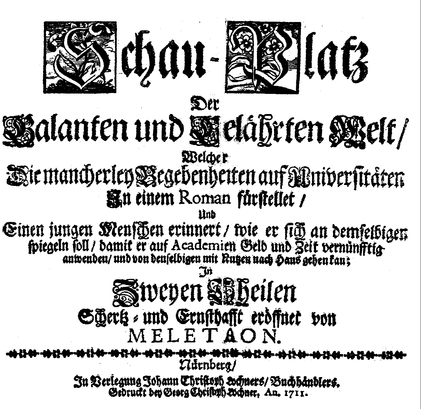 [Rost, Johann Leonhard,] Meletaon, Schau-Platz der gelährten und galanten Welt (Nürnberg: J. Chr. Lochner, 1711).