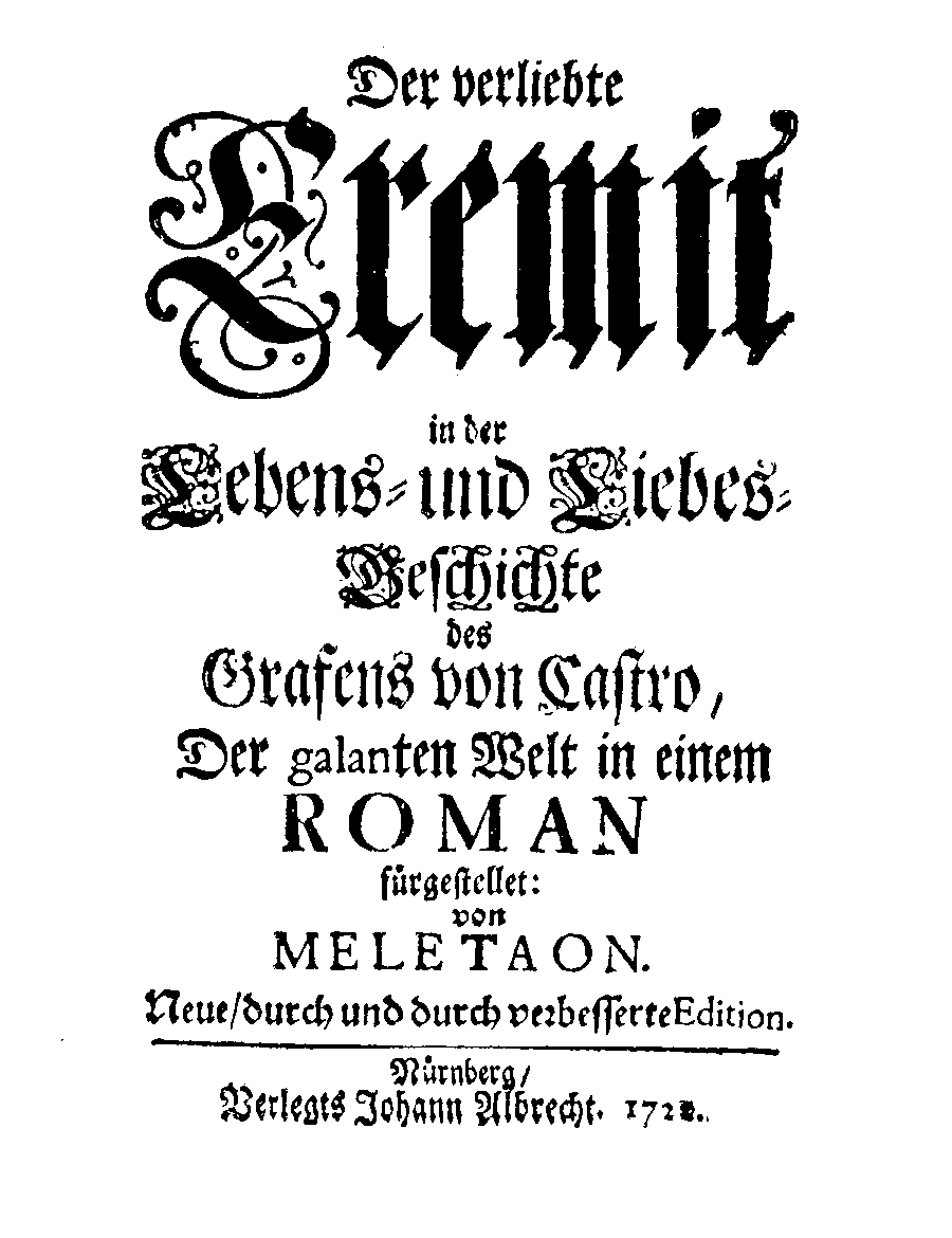 Der Verliebte Eremit [...]. Neue, durch und durch verbesserte Edition (Nürnberg: J. Albrecht, 172[0 overtyped: 1]).